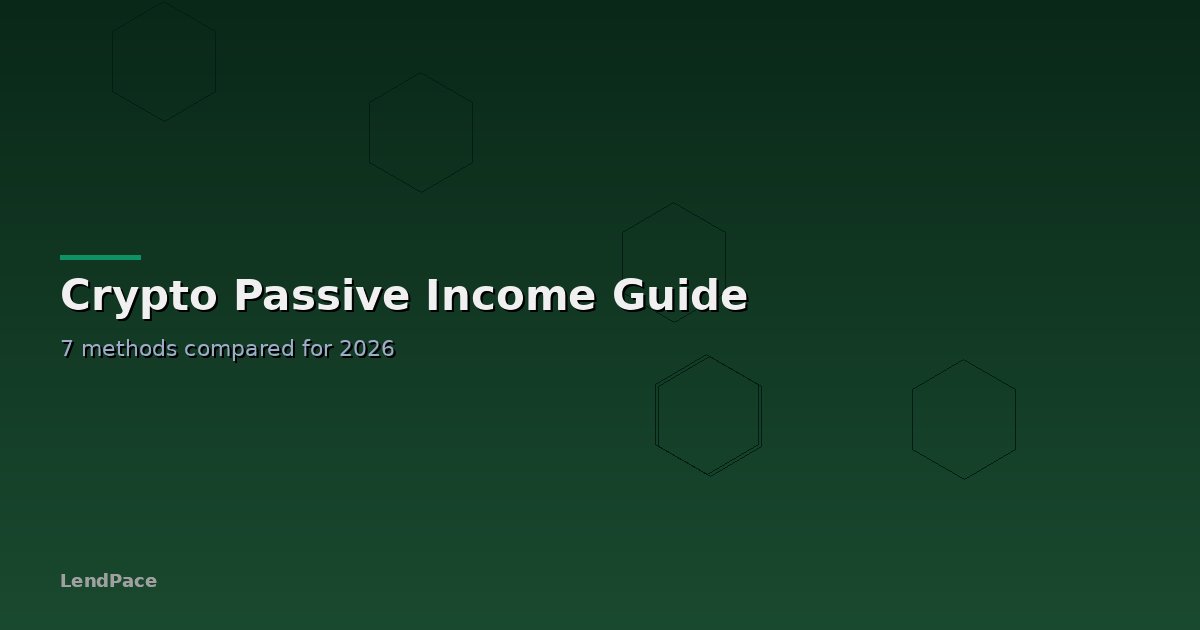 2026 Crypto Passive Income Guide: 7 Methods Compared