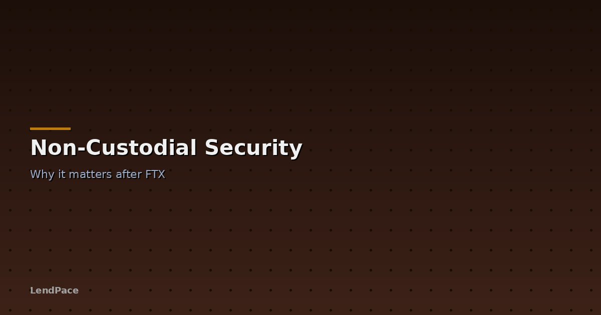 What Is Non-Custodial? Why Fund Safety Matters After FTX